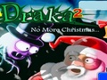 Draka 2 No More Christmas pelata verkossa